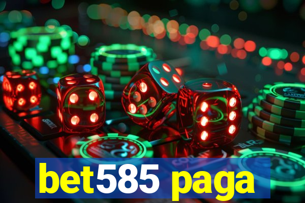 bet585 paga